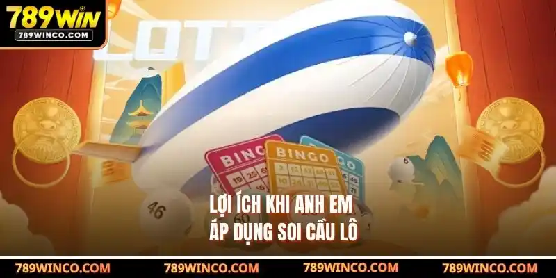 Lợi ích khi anh em áp dụng soi cầu lô