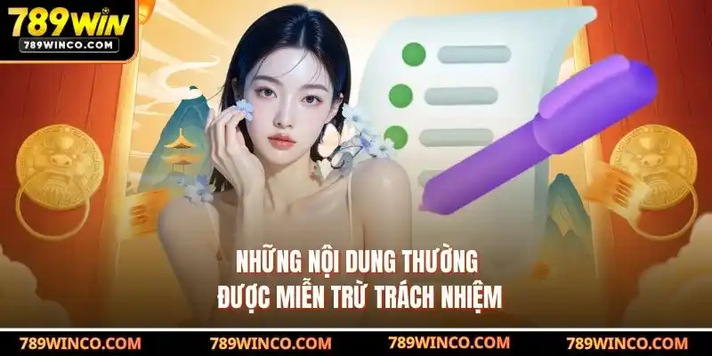 Những nội dung thường được miễn trừ trách nhiệm
